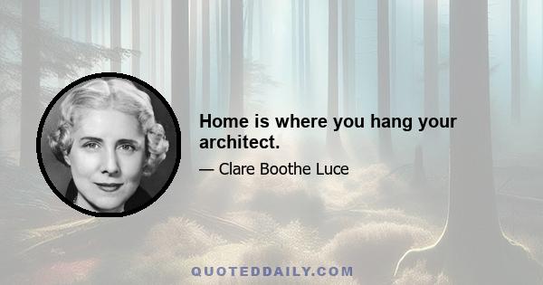 Home is where you hang your architect.