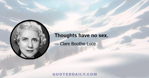 Thoughts have no sex.