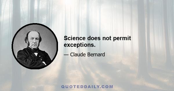 Science does not permit exceptions.