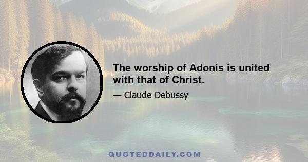 The worship of Adonis is united with that of Christ.