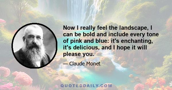 Now I really feel the landscape, I can be bold and include every tone of pink and blue: it's enchanting, it's delicious, and I hope it will please you.