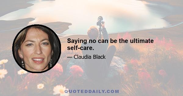 Saying no can be the ultimate self-care.