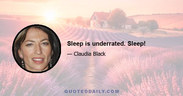 Sleep is underrated. Sleep!