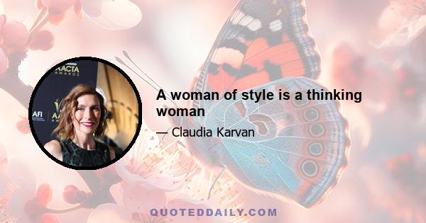 A woman of style is a thinking woman