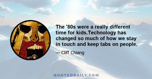 The '80s were a really different time for kids.Technology has changed so much of how we stay in touch and keep tabs on people.