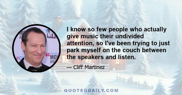 I know so few people who actually give music their undivided attention, so I've been trying to just park myself on the couch between the speakers and listen.