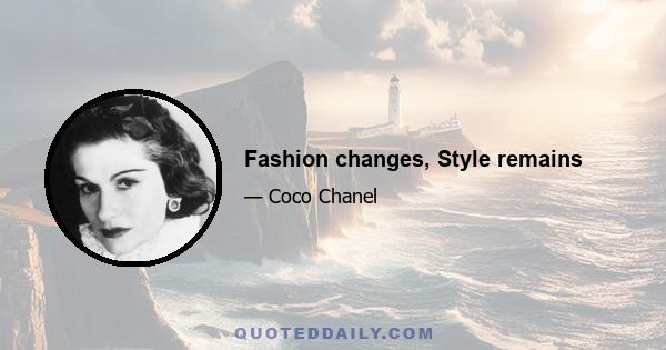 Fashion changes, Style remains