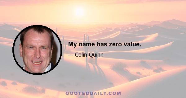 My name has zero value.