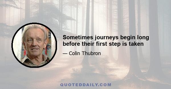 Sometimes journeys begin long before their first step is taken