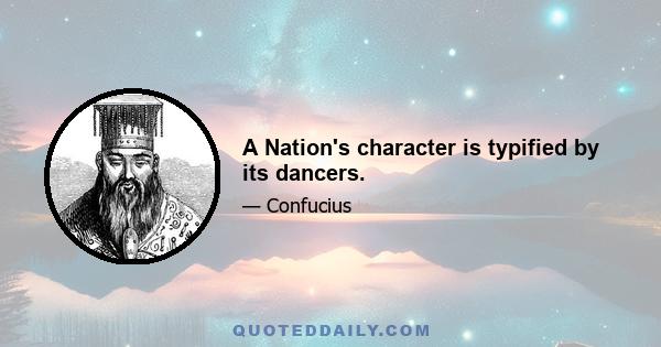 A Nation's character is typified by its dancers.