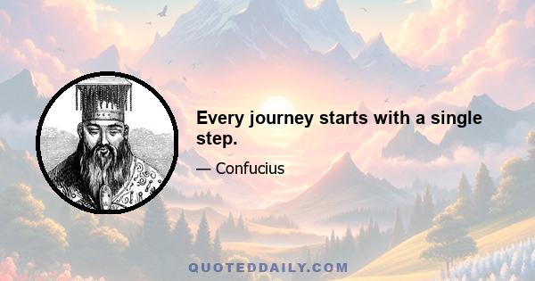 Every journey starts with a single step.