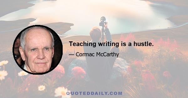 Teaching writing is a hustle.