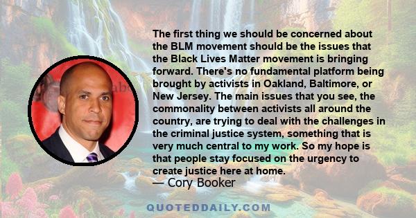 The first thing we should be concerned about the BLM movement should be the issues that the Black Lives Matter movement is bringing forward. There's no fundamental platform being brought by activists in Oakland,