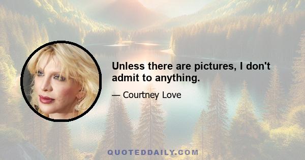 Unless there are pictures, I don't admit to anything.