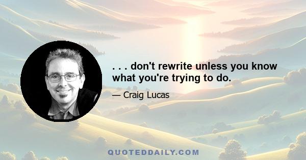 . . . don't rewrite unless you know what you're trying to do.