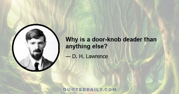 Why is a door-knob deader than anything else?