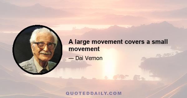 A large movement covers a small movement