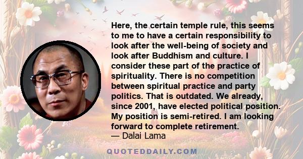 Here, the certain temple rule, this seems to me to have a certain responsibility to look after the well-being of society and look after Buddhism and culture. I consider these part of the practice of spirituality. There