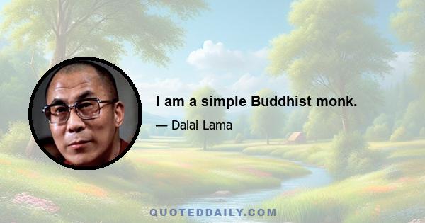 I am a simple Buddhist monk.