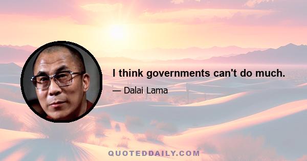 I think governments can't do much.