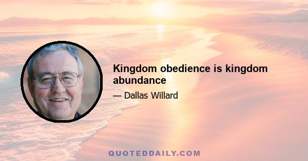 Kingdom obedience is kingdom abundance