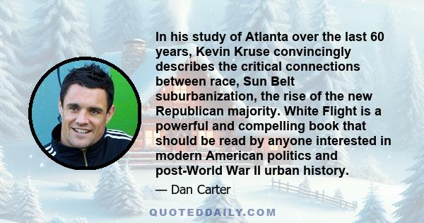 In his study of Atlanta over the last 60 years, Kevin Kruse convincingly describes the critical connections between race, Sun Belt suburbanization, the rise of the new Republican majority. White Flight is a powerful and 