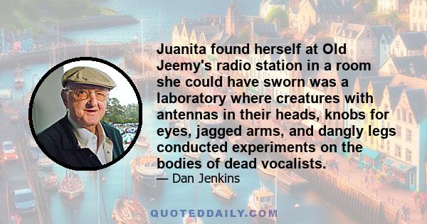 Juanita found herself at Old Jeemy's radio station in a room she could have sworn was a laboratory where creatures with antennas in their heads, knobs for eyes, jagged arms, and dangly legs conducted experiments on the