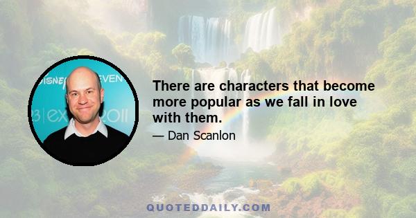 There are characters that become more popular as we fall in love with them.