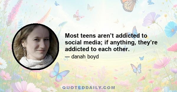 Most teens aren’t addicted to social media; if anything, they’re addicted to each other.