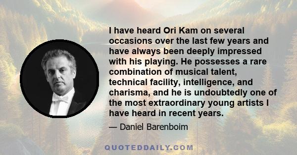 I have heard Ori Kam on several occasions over the last few years and have always been deeply impressed with his playing. He possesses a rare combination of musical talent, technical facility, intelligence, and