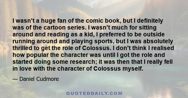 I wasn't a huge fan of the comic book, but I definitely was of the cartoon series. I wasn't much for sitting around and reading as a kid, I preferred to be outside running around and playing sports, but I was absolutely 