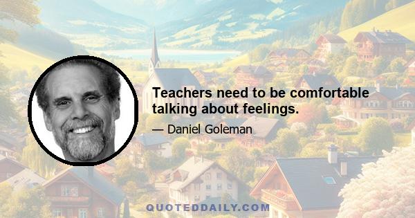 Teachers need to be comfortable talking about feelings.