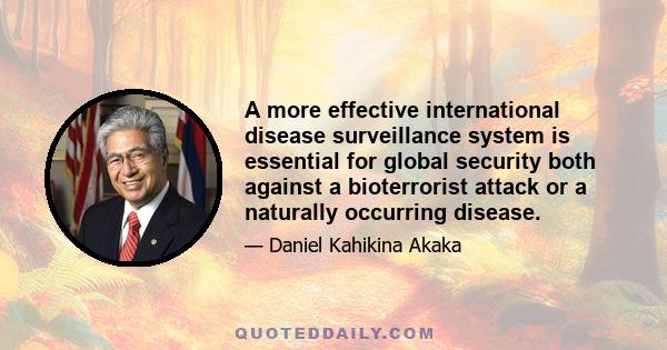 A more effective international disease surveillance system is essential for global security both against a bioterrorist attack or a naturally occurring disease.