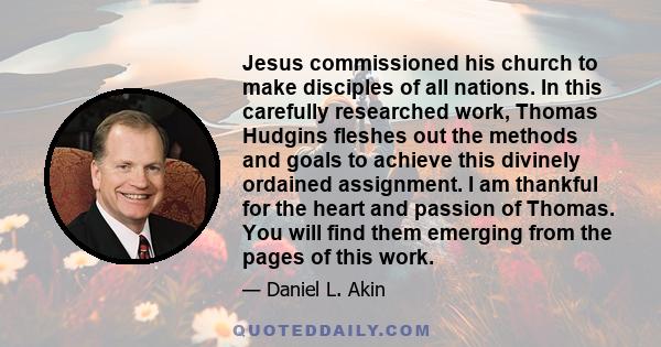 Jesus commissioned his church to make disciples of all nations. In this carefully researched work, Thomas Hudgins fleshes out the methods and goals to achieve this divinely ordained assignment. I am thankful for the