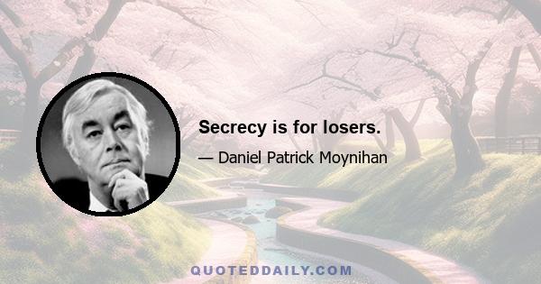 Secrecy is for losers.