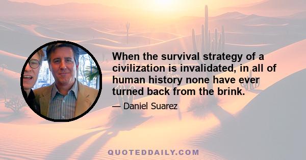 When the survival strategy of a civilization is invalidated, in all of human history none have ever turned back from the brink.