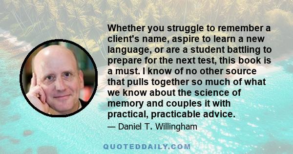 Whether you struggle to remember a client's name, aspire to learn a new language, or are a student battling to prepare for the next test, this book is a must. I know of no other source that pulls together so much of