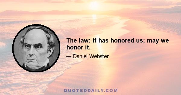 The law: it has honored us; may we honor it.