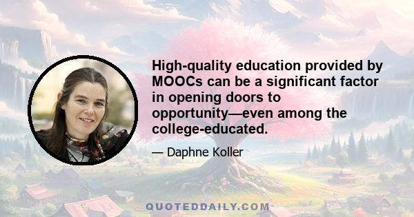 High-quality education provided by MOOCs can be a significant factor in opening doors to opportunity—even among the college-educated.