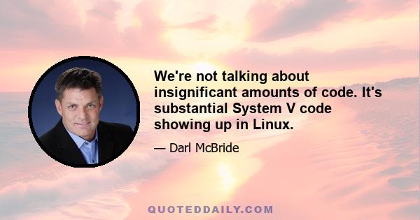 We're not talking about insignificant amounts of code. It's substantial System V code showing up in Linux.