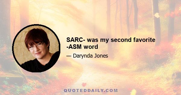 SARC- was my second favorite -ASM word