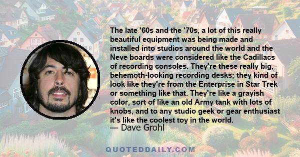 The late '60s and the '70s, a lot of this really beautiful equipment was being made and installed into studios around the world and the Neve boards were considered like the Cadillacs of recording consoles. They're these 