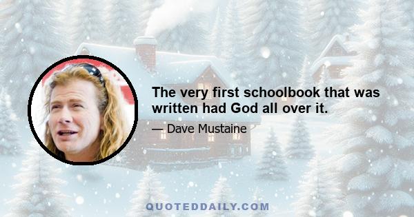 The very first schoolbook that was written had God all over it.