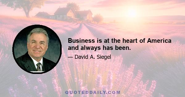 Business is at the heart of America and always has been.