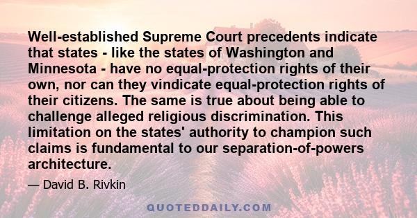 Well-established Supreme Court precedents indicate that states - like the states of Washington and Minnesota - have no equal-protection rights of their own, nor can they vindicate equal-protection rights of their