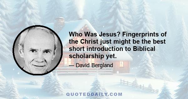 Who Was Jesus? Fingerprints of the Christ just might be the best short introduction to Biblical scholarship yet.