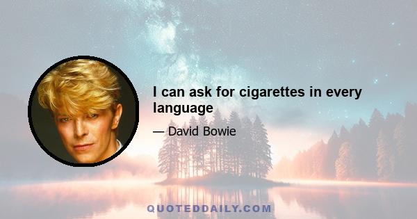 I can ask for cigarettes in every language