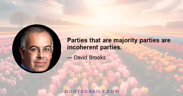 Parties that are majority parties are incoherent parties.