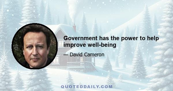 Government has the power to help improve well-being