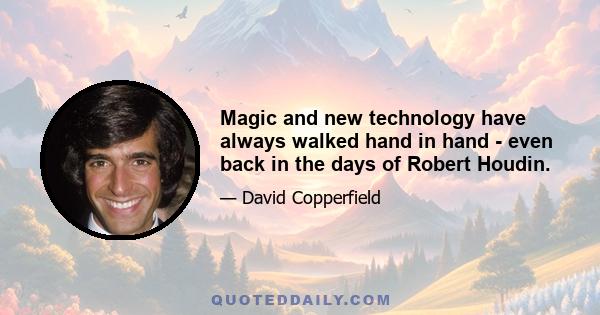 Magic and new technology have always walked hand in hand - even back in the days of Robert Houdin.